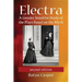 Electra: A Gender Sensitive Study of the Plays Based on the Myth, 2d ed.
