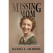 Missing Mom: A True Crime, True Family Story