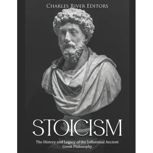 Stoicism: The History and Legacy of the Influential Ancient Greek Philosophy