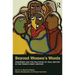 Beyond Women's Words: Feminisms and the Practices of Oral History in the Twenty-First Century