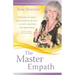 The Master Empath: Turning On Your Empath Gifts At Will -- In Love, Business and Friendship (Includes Training in Skilled Empath Merge)