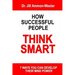 How Successful People Think Smart: 7 Ways You Can Develop Their Mind Powwer