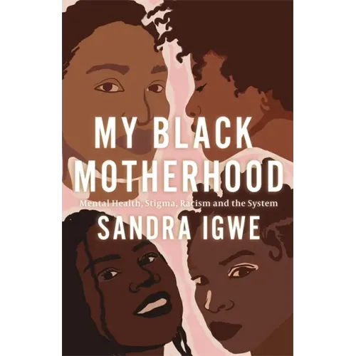 My Black Motherhood: Mental Health, Stigma, Racism and the System