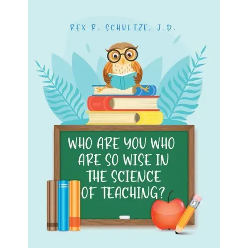 Who Are You Who Are So Wise in the Science of Teaching?