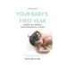 Your Baby's First Year: Month By Month Developmental Stages