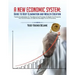 A New Economic System: Guide to Debt Elimination and Wealth Creation