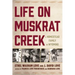 Life on Muskrat Creek: A Homestead Family in Wyoming