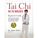 Tai Chi in 10 Weeks: A Beginner's Guide