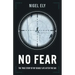 No Fear: The true story of my deadly life after the SAS