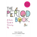 The Period Book: A Girl's Guide to Growing Up