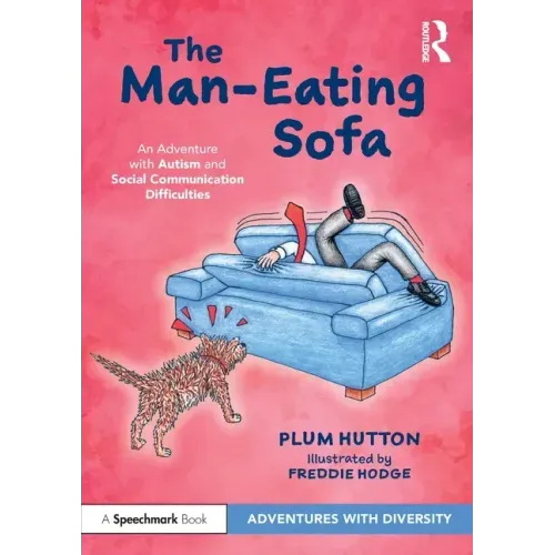 The Man-Eating Sofa: An Adventure with Autism and Social Communication Difficulties: An Adventure with Autism and Social Communication Difficulties
