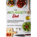The Anti-Anxiety Diet: 70 Recipes for Your Happy and Anti-Stress Life