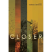 Closer