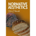 Normative Aesthetics: Sundry Writings and Occasional Lectures