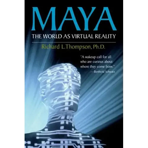 Maya: The World as Virtual Reality
