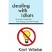 Dealing With Idiots: Everyday Inspiration For Putting Up With People