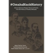 #OmahaBlackHistory: African American People, Places and Events from the History of Omaha, Nebraska