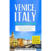 Venice: Venice, Italy: Travel Guide Book-A Comprehensive 5-Day Travel Guide to Venice, Italy & Unforgettable Italian Travel