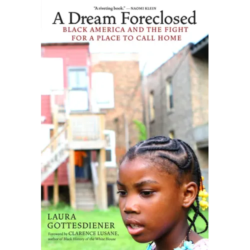 A Dream Foreclosed: Black America and the Fight for a Place to Call Home