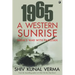 1965 a Western Sunrise India's War with Pakistan