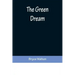 The Green Dream