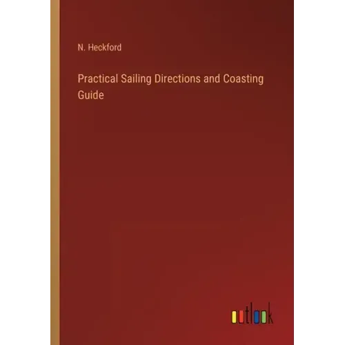 Practical Sailing Directions and Coasting Guide