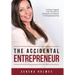 The Accidental Entrepreneur: Turning Tragedy into Triumph to Embrace my Destiny in Entrepreneurship