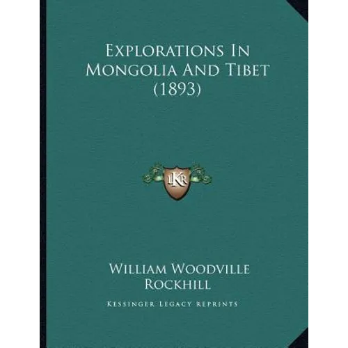 Explorations In Mongolia And Tibet (1893)