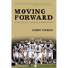 Moving Forward: The True Story of an Underdog's Improbable Run to a State Football Championship
