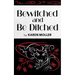 Bewitched and Be Ditched