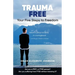Trauma Free: Your Five Steps to Freedom