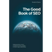 The Good Book of SEO