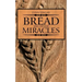 Bread and Other Miracles