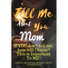 Tell Me about You Mom: If You Don't Tell Me, Who Will? This Is Important to Me! People You Will Never Know Will Want to Read This. Your Future Family!