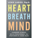 Heart Breath Mind: Conquer Stress, Build Resilience, and Perform at Your Peak