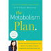 The Metabolism Plan: Discover the Foods and Exercises That Work for Your Body to Reduce Inflammation and Drop Pounds Fast