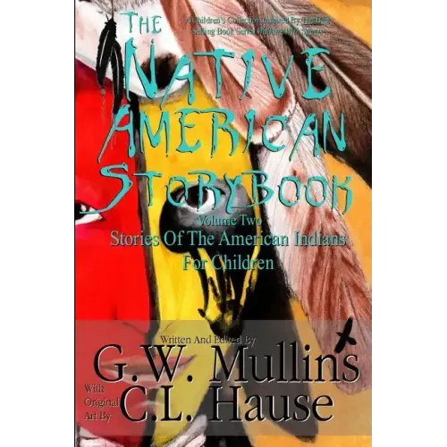 The Native American Story Book Volume Two Stories Of The American Indians For Children