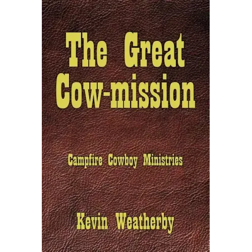 The Great Cow-Mission: Campfire Cowboy Ministries