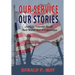 Our Service, Our Stories - Indiana Veterans Recall Their World War II Experiences