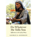 Do Whatever He Tells You: Reflections on the Life of Mary
