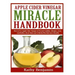 Apple Cider Vinegar Miracle Handbook: The Ultimate Health Guide to Silky Hair, Weight Loss, and Glowing Skin! How to Use Apple Cider Vinegar to Preven