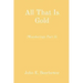 All That Is Gold: (Wanderings Part 3)
