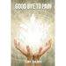 Goodbye to Pain