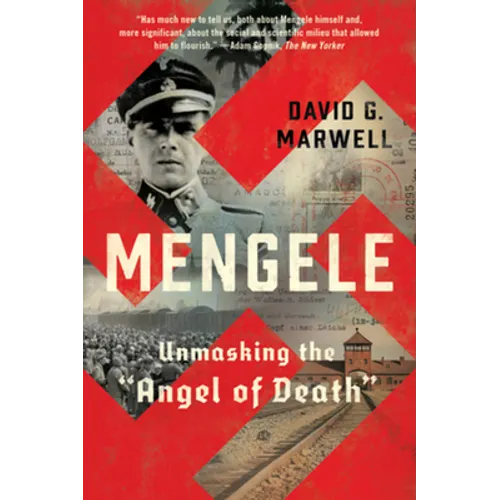 Mengele: Unmasking the Angel of Death