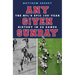Any Given Sunday: The Nfl's Epic 100-Year History in 20 Games