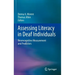 Assessing Literacy in Deaf Individuals: Neurocognitive Measurement and Predictors