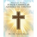 Breaking News: Jesus Christ Is Absolute Truth!