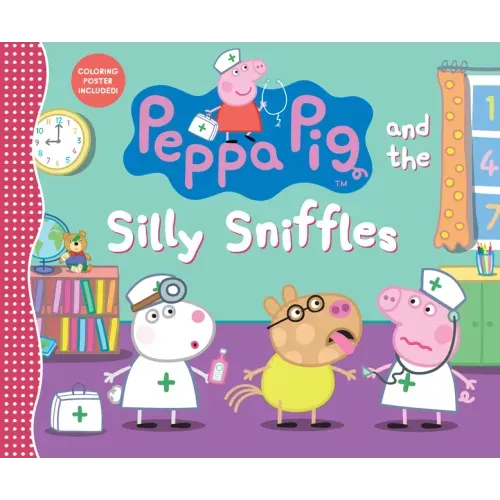 Peppa Pig and the Silly Sniffles: (A Playful Tale of Caring, Pretend Play, and Friendship - Perfect for Toddlers, Preschoolers, and Kids Ages 2-5)