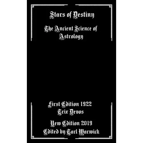 Stars of Destiny: The Ancient Science of Astrology
