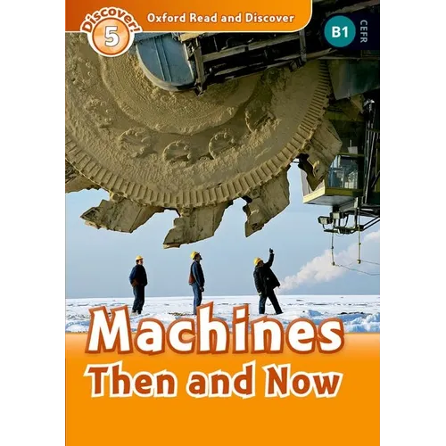Oxford Read and Discover: Level 4: 750-Word Vocabularymachines Then and Now